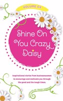 Shine on You Crazy Daisy - Volume 4