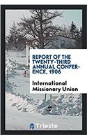 Report of the twenty-third annual conference, 1906