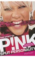 Split Personality: The Story of Pink: Split Personality
