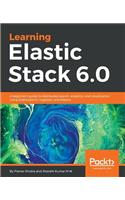 Learning Elastic Stack 6.0