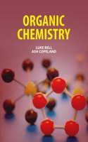 Organic Chemistry by Luke Bell & Ash Copeland