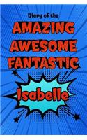 Diary of the Amazing Awesome Fantastic Isabelle