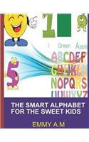 The Smart Alphabet for the Sweet Kids