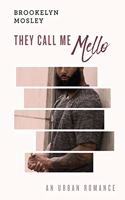 They Call Me Mello: An Urban Romance