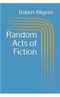 Random Acts of Fiction