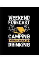 Weekend Forecast Camping with a Chance of Drinking