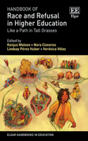 Handbook of Race and Refusal in Higher Education: Like a Path in Tall Grasses (Elgar Handbooks in Education)