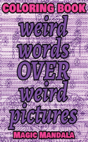 Coloring Book - Weird Words over Weird Pictures - Expand Your Imagination