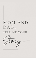 Mom and Dad, Tell Me Your Story