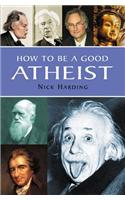 How to be a Good Atheist