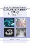 Paediatric Respiratory Disease - Parenchymal Diseases