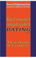 Ray Crimson's Renegade Guide to Dating 2.0