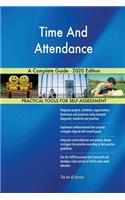 Time And Attendance A Complete Guide - 2020 Edition