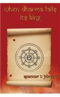 When Dharma Fails Its King