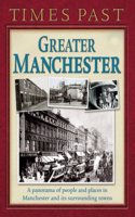 Times Past Greater Manchester (Times Past Regional S.)