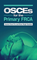 OSCEs for the Primary FRCA