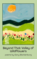 Beyond That Valley of Wildflowers