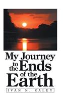 My Journey to the Ends of the Earth