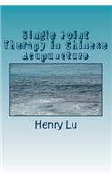 Single Point Therapy in Chinese Acupuncture