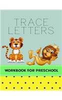 Trace Letters Workbook For Preschool: Letter Tracing Practice Book For Preschoolers, Kindergarten (Printing For Kids Ages 3-5)(1" Lines, Dashed)