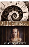 Alice Through The Multiverse