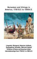Norsemen and Vikings in America, 1700 B.C to 1500 A.D.