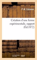 Création d'une ferme expérimentale, rapport