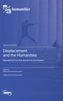 Displacement and the Humanities: Manifestos from the Ancient to the Present