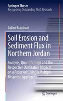 Soil Erosion and Sediment Flux in Northern Jordan: Analysis, Quantification and the Respective Qualitative Impacts on a Reservoir Using a Multiple Response Approach(Springer Theses)