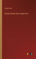 Keshub Chunder Sen's English Visit