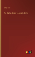 The Orphan Colony of Jews in China