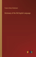 Dictionary of the Old English Language