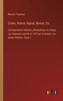 Grimm, Diderot, Raynal, Meister, Etc.
