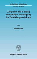 Zeitpunkt Und Umfang Notwendiger Verteidigung Im Ermittlungsverfahren