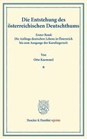 Die Entstehung Des Osterreichischen Deutschthums