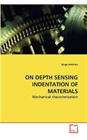 On Depth Sensing Indentation of Materials