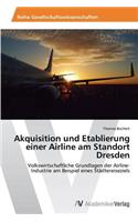 Akquisition und Etablierung einer Airline am Standort Dresden