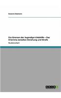 Grenzen der Jugendgerichtshilfe - Das Dilemma zwischen Erziehung und Strafe