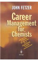 Career Management for Chemists: A Guide to Success in a Chemistry Career