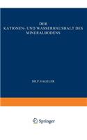 Der Kationen- Und Wasserhaushalt Des Mineralbodens