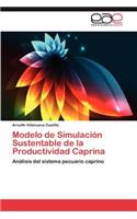 Modelo de Simulacion Sustentable de La Productividad Caprina