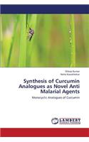 Synthesis of Curcumin Analogues as Novel Anti Malarial Agents