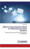 Effect of Quantization Noise in Telecommunication Systems