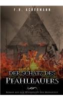 Der Schatz des Pfahlbauers: Roman aus den Wildnissen der Bronzezeit(German)