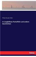 In Longfellows Pantoffeln und andere Geschichten