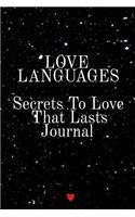 Love Languages - Secrets To Love That Lasts Journal: Write Down Your Favorite Things, Gratitude, Inspirations, Quotes, Sayings & Notes About Your Secrets To Love That Lasts Into Your Diary! Key Lessons
