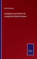 Gesangbuch zum Gebrauch der evangelischen Brüder-Gemeinen
