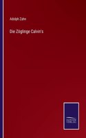 Die Zöglinge Calvin's