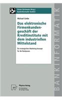 Elektronische Firmenkundengeschäft Der Kreditinstitute Mit Dem Industriellen Mittelstand