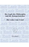 Die Logik der Philosophie und die Kategorienlehre / Die Lehre vom Urteil